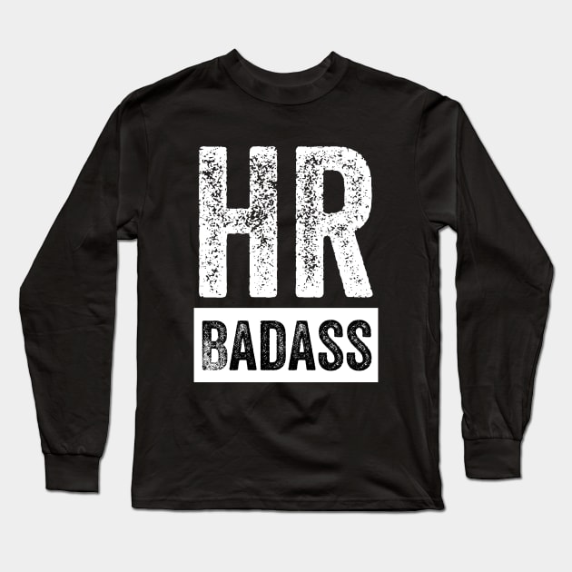 HR Badass Human Resources Bosses Day Certification Promotion Gift Long Sleeve T-Shirt by HuntTreasures